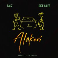 Falz and Dice Ailes & Falz & Dice Ailes - Alakori